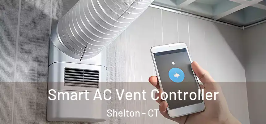 Smart AC Vent Controller Shelton - CT