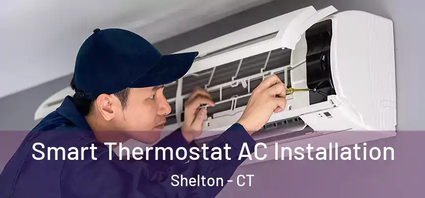 Smart Thermostat AC Installation Shelton - CT